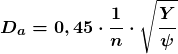 \[\boldsymbol {D_a=0,45 \cdot \frac{1}{n}\cdot \sqrt{\frac{Y}{\psi}}}\]