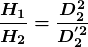 \[\boldsymbol {\frac{H_1}{H_2}=\frac{D_2^2}{D_2^{'2}}}\]