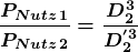 \[\boldsymbol {\frac{P_{Nutz\,1}}{P_{Nutz\,2}}=\frac{D_2^3}{D_2^{'3}}}\]